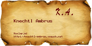 Knechtl Ambrus névjegykártya